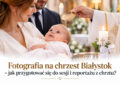 fotografia na chrzest